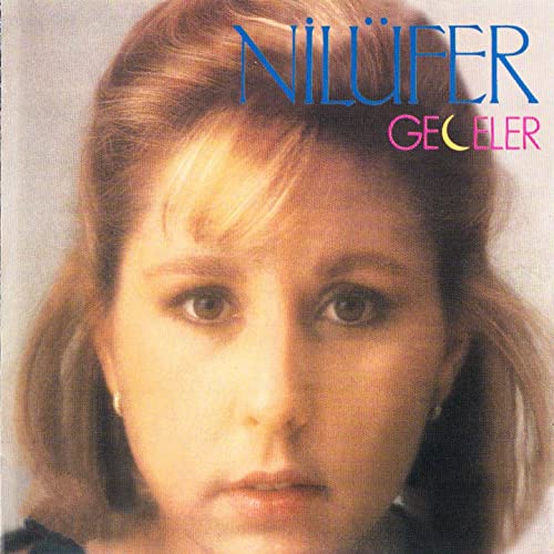 Nilufer full album Nilufer – Geceler
